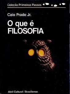 O que é Filosofia. São Paulo, Abril Cultural / Brasiliense, 1984 O que é Filosofia. São Paulo, Abril Cultural / Brasiliense, 1984