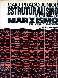 O Estruturalismo de Levi-Strauss - O Marxismo de Louis Althusser. São Paulo, Brasiliense, 1971 O Estruturalismo de Levi-Strauss - O Marxismo de Louis Althusser. São Paulo, Brasiliense, 1971