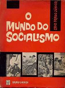 O Mundo do Socialismo. São Paulo, Brasiliense, 1962 O Mundo do Socialismo. São Paulo, Brasiliense, 1962