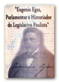 Eugenio Egas, Parlamentar e Historiador do Legislativo Paulista